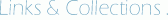 Links & Collections